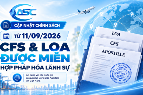 CẬP NHẬT VỀ CFS, LOA: GIẢM THỦ TỤC HỢP PHÁP HÓA LÃNH SỰ TỪ 11/09/2026 CẬP NHẬT VỀ CFS, LOA: GIẢM THỦ TỤC HỢP PHÁP HÓA LÃNH SỰ TỪ 11/09/2026