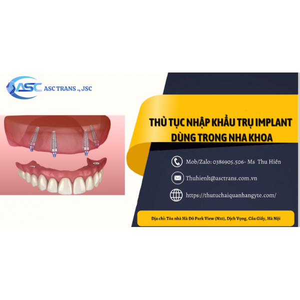 THỦ TỤC NHẬP KHẨU TRỤ IMPLANT DÙNG TRONG NHA KHOA