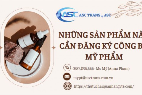 NHỮNG SẢN PHẨM NÀO CẦN ĐĂNG KÝ CÔNG BỐ MĨ PHẨM?